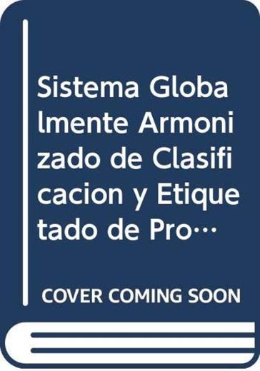 Une, U:  Sistema Globalmente Armonizado de Clasificacion y