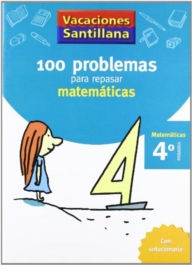 Libros Vacaciónes Santillana 100 Problemas Para Repasar Matemáticas 4 PriMaría