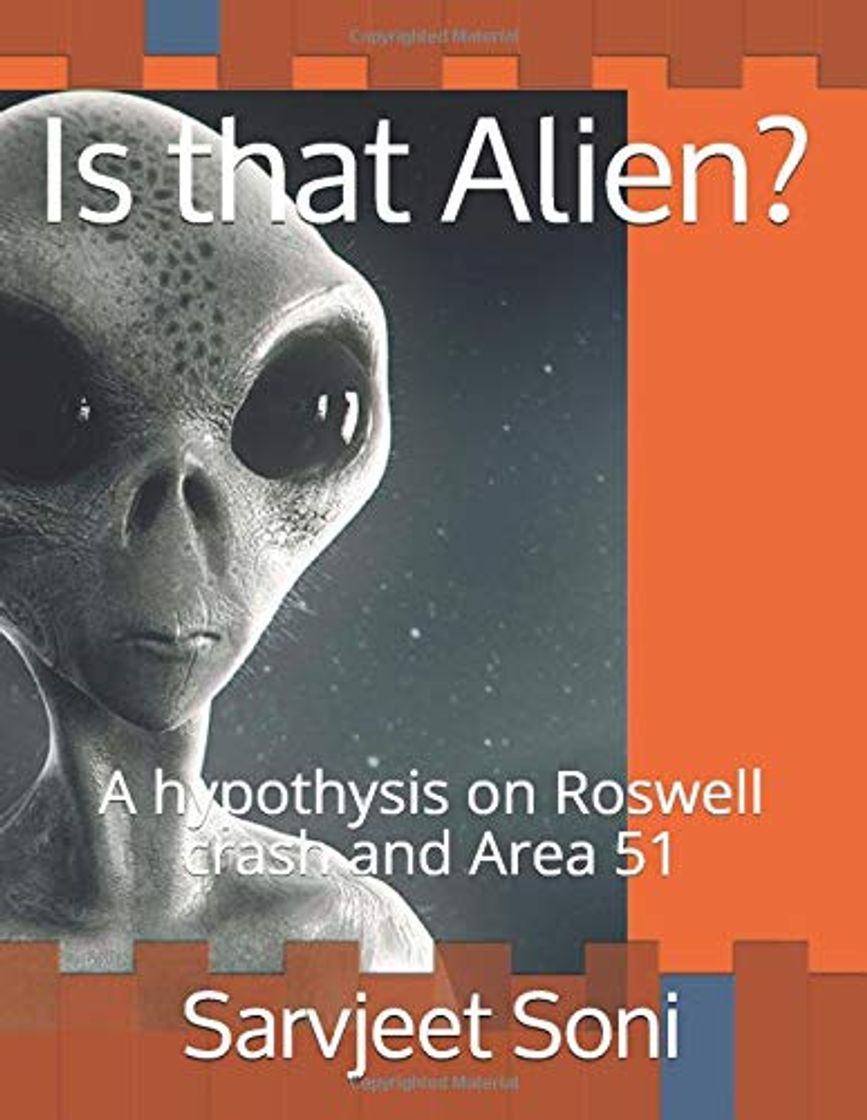 Libro Is that Alien?: A hypothysis on Roswell crash and Area 51