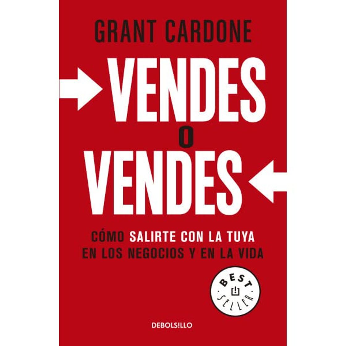 Libro Vendes o vendes: Cómo salirte con la tuya en los negocios y 