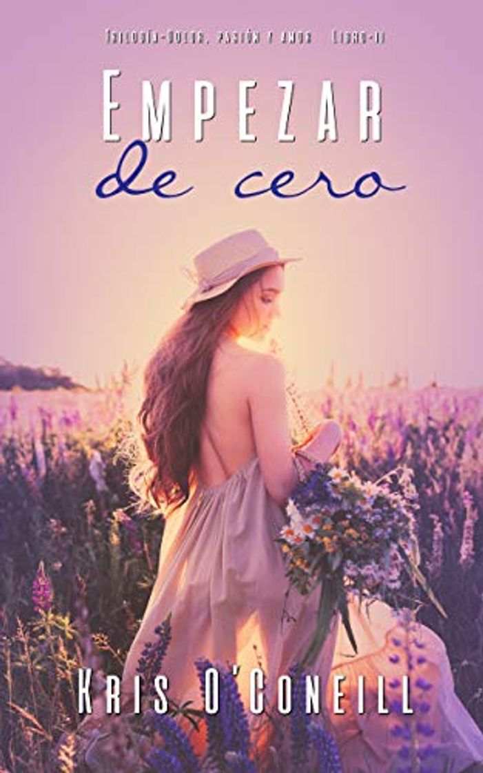 Book Empezar de Cero: Trilogía Dolor, pasión y amor