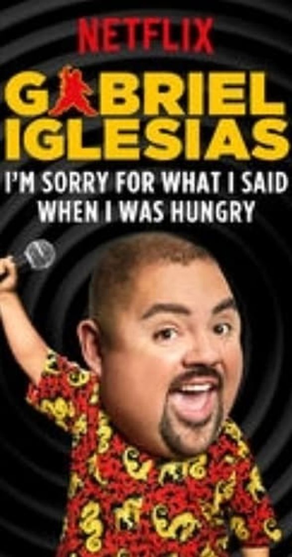 Movie Gabriel Iglesias: I'm Sorry for What I Said When I Was Hungry