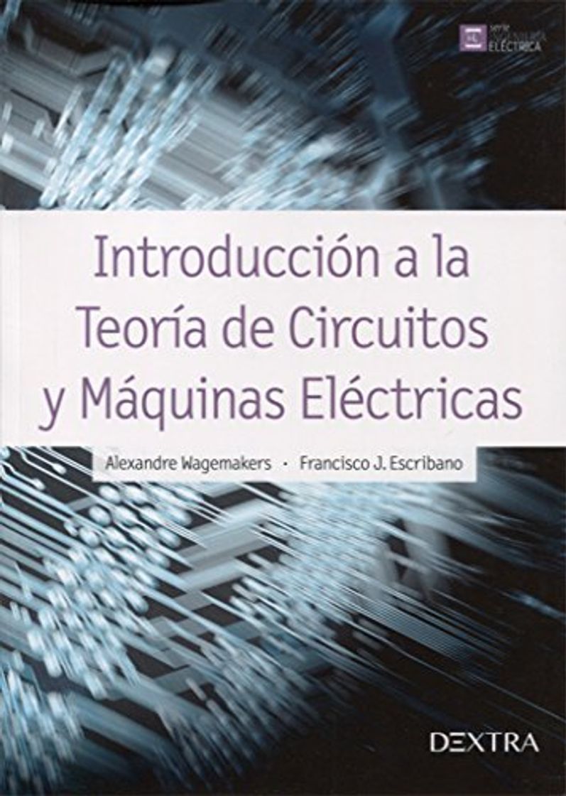 Libros INTRODUCCIÓN A LA TEORÍA DE CIRCUITOS Y MÁQUINAS ELÉCTRICAS