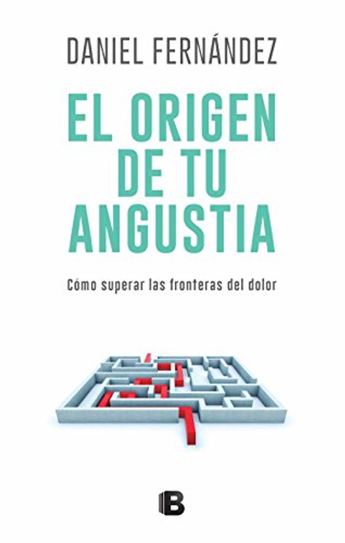 Libros El origen de tu angustia: Cómo superar las fronteras del dolor