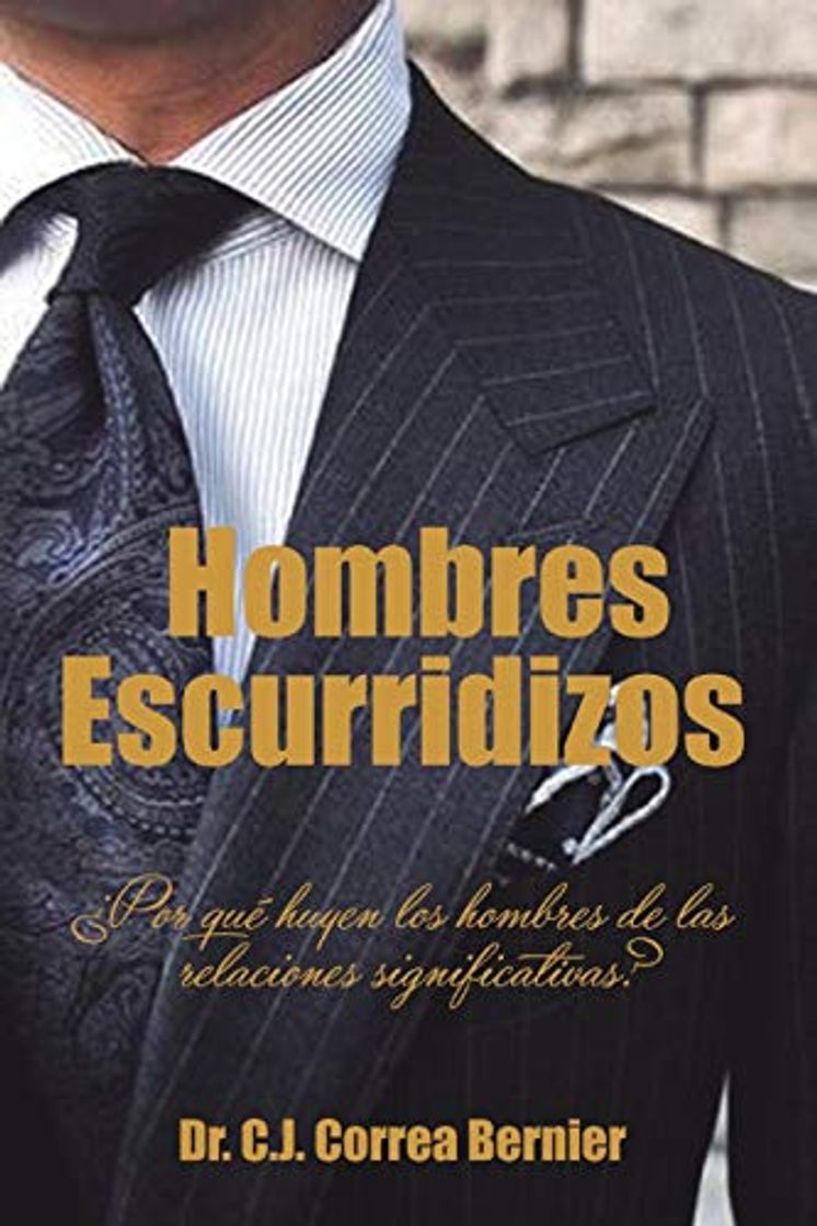 Libro Hombres Escurridizos: ¿Por qué huyen los hombres de las relaciones significativas?