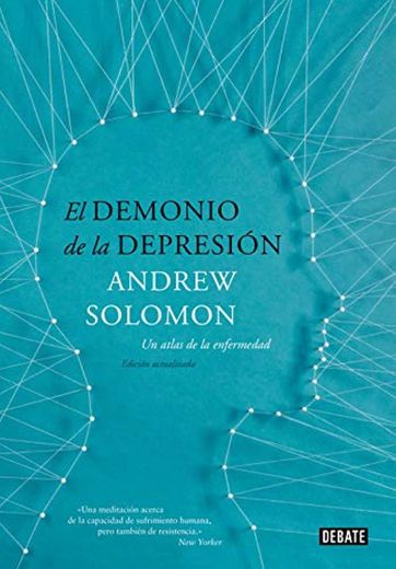 El demonio de la depresión: Un atlas de la enfermedad. Edición actualizada