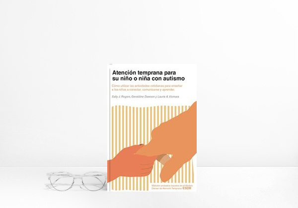 Book Atención temprana para su niño o niña con autismo: Cómo utilizar las actividades cotidianas para enseñar a los niños a conectar, comunicarse y aprender