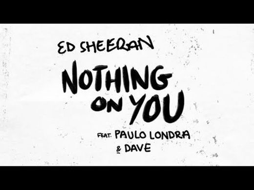 Nothing On You (feat. Paulo Londra & Dave)