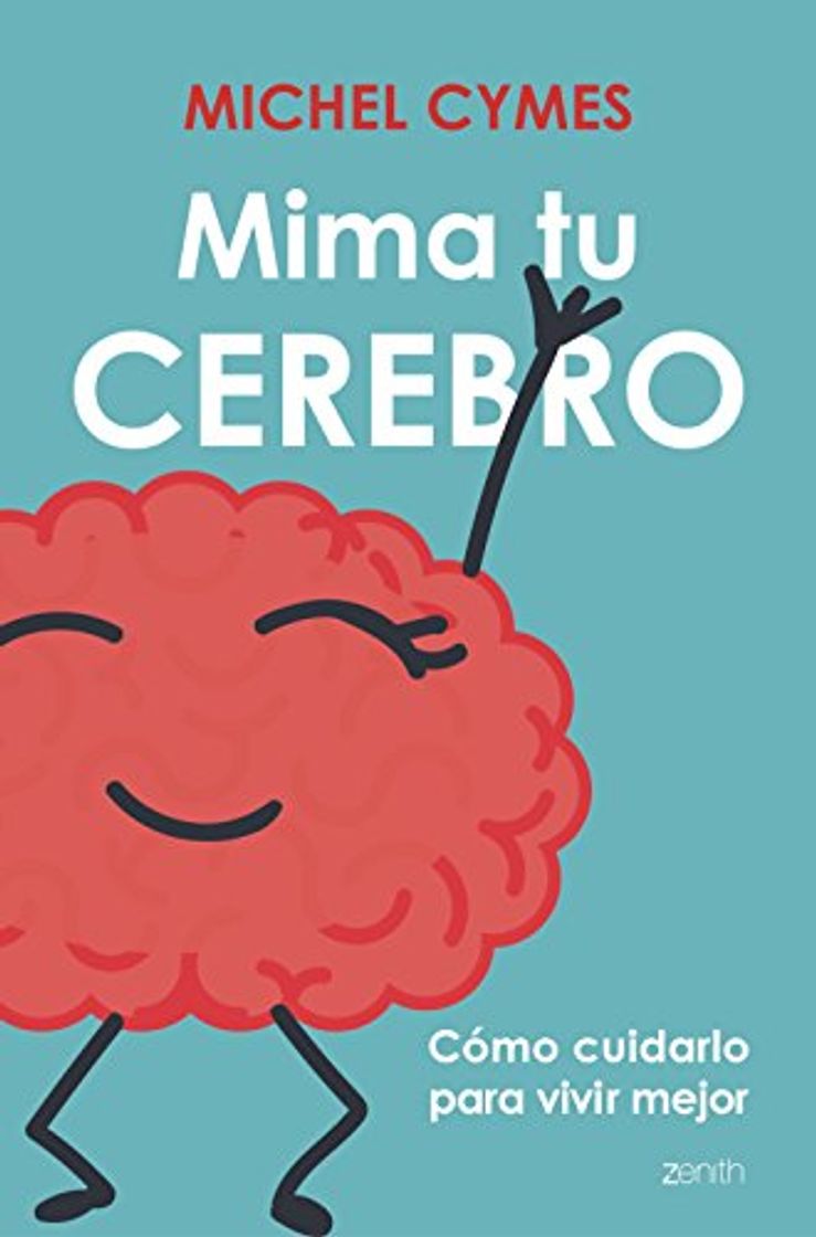 Book Mima tu cerebro: Cómo cuidarlo para vivir mejor