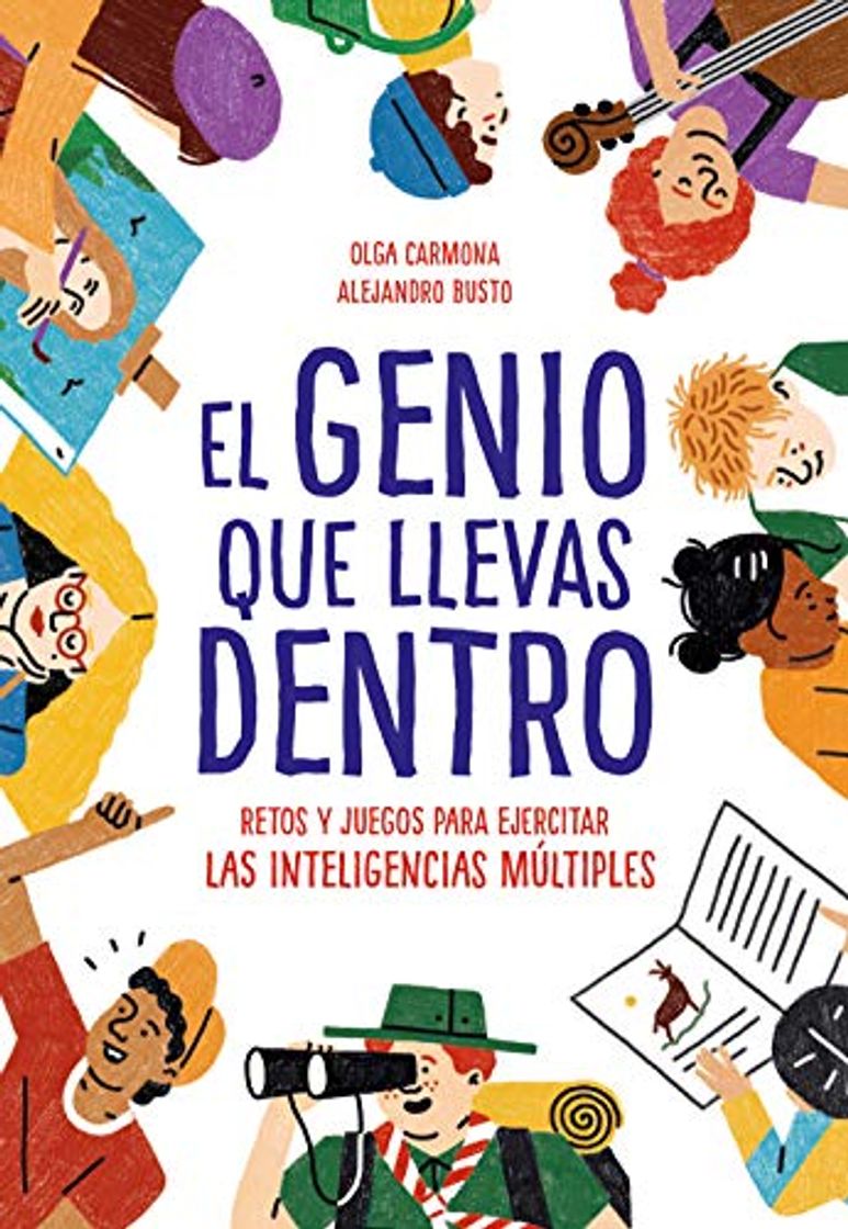 Libros El genio que llevas dentro: Retos y juegos para ejercitar las inteligencias