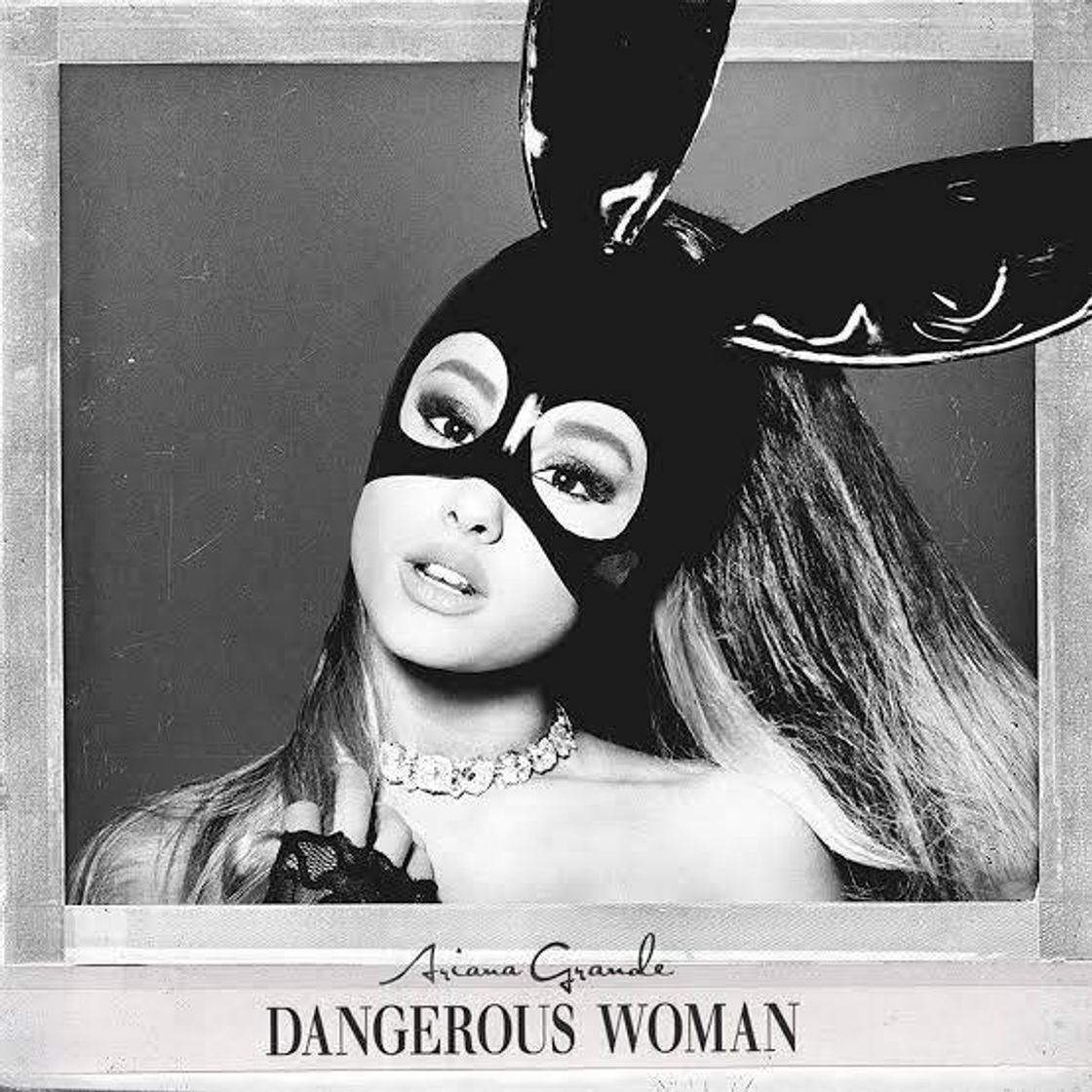 Dangerous Woman - Album by Ariana Grande | Spotify
