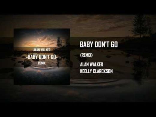 「Nightcore」→ Baby Don't Go (Alan Waker & Kelly Clarkson ...