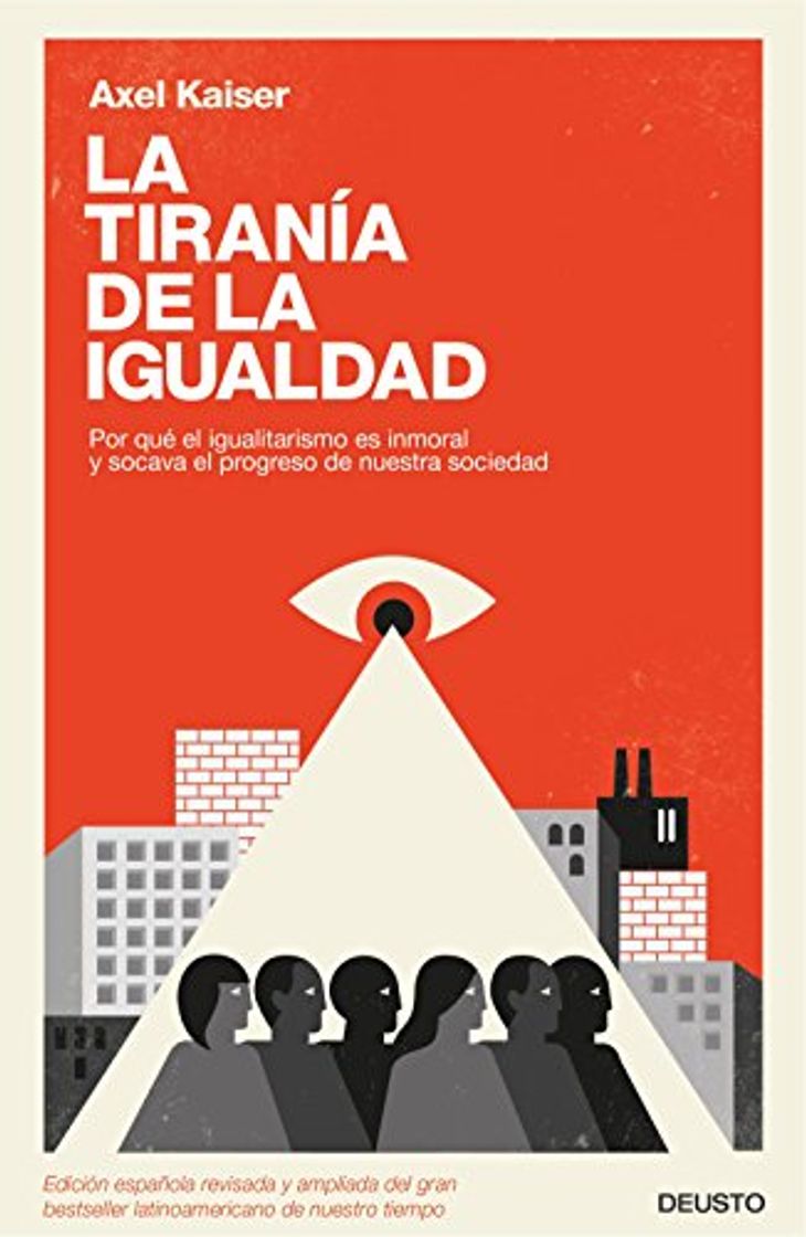 Libro La tiranía de la igualdad: Por qué el igualitarismo es inmoral y