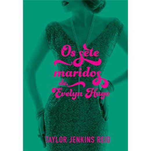 Os Sete Maridos de Evelyn Hugo (Taylor Jenkins Reid)