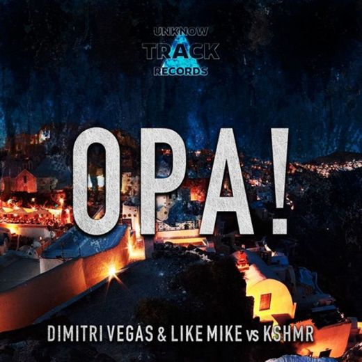 Opa - Dimitri Vegas & Like Mike, KSHMR