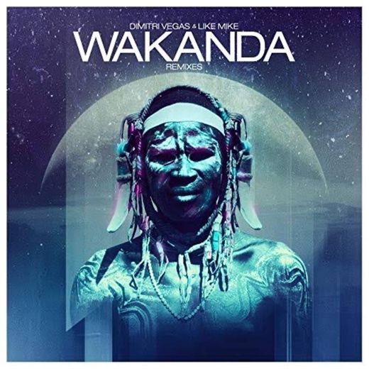 Wakanda - Dimitri Vegas & Like Mike, WARRIO