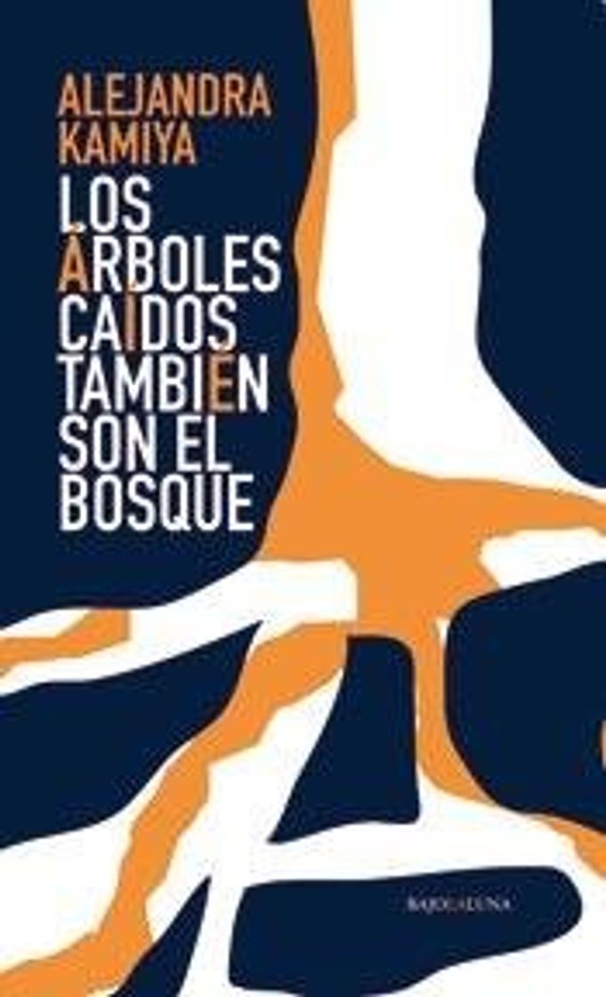 Libro Los Arboles Caidos Tambien Son El Bosque