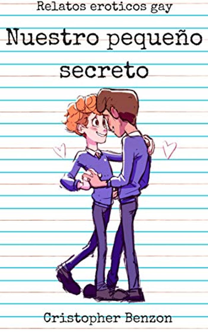 Libro Nuestro pequeño secreto --- Relatos Eróticos Gay --- : Las mejores experiencias