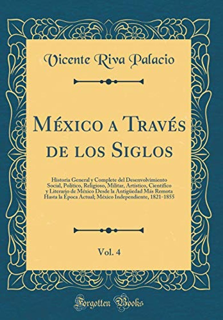 Libro México a Través de los Siglos, Vol. 4