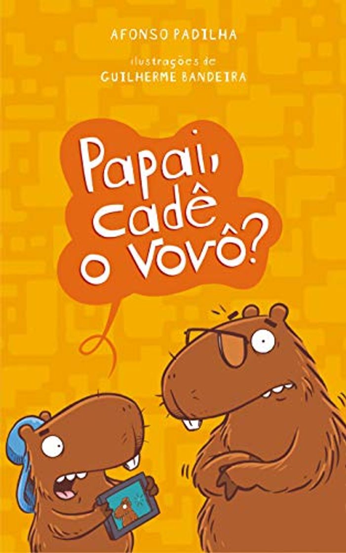 Libro Papai, cadê o vovô?