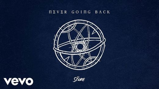 Never going back-The Score