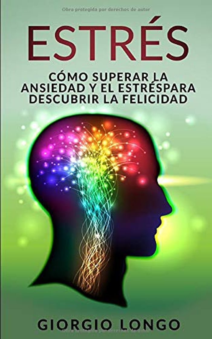 Book ESTRÉS: Cómo superar la ansiedad y el estrés para descubrir la felicidad