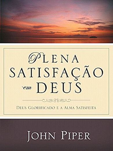 Plena Satisfação em Deus