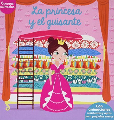 La princesa y el guisante: Cuentos animados. Con animaciones resistentes y aptas