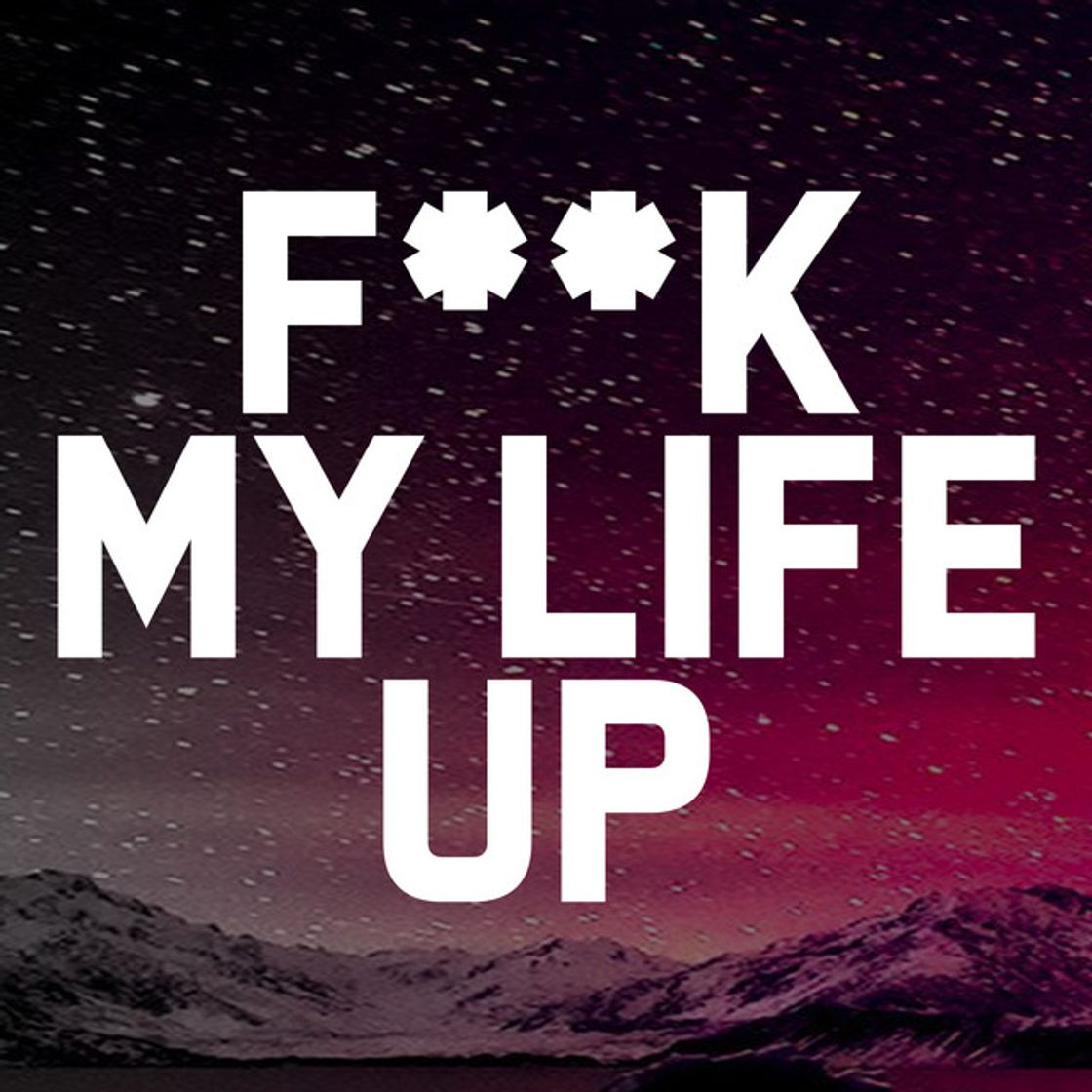 Canción Fuck My Life Up