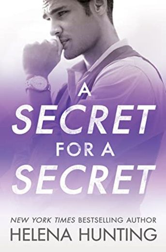 A secret for a secret( all in book 3) Helena Hunting
