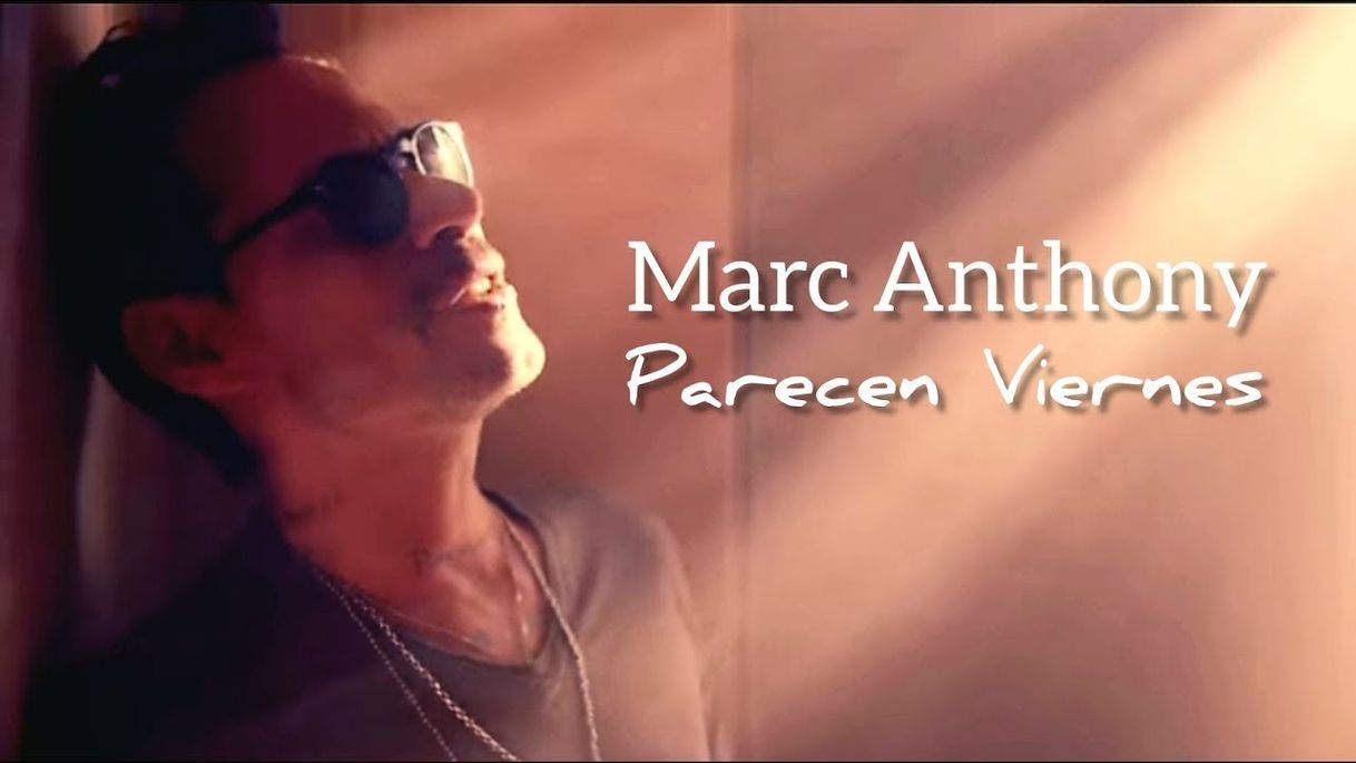 Canción Parecen viernes.- Marc Anthony