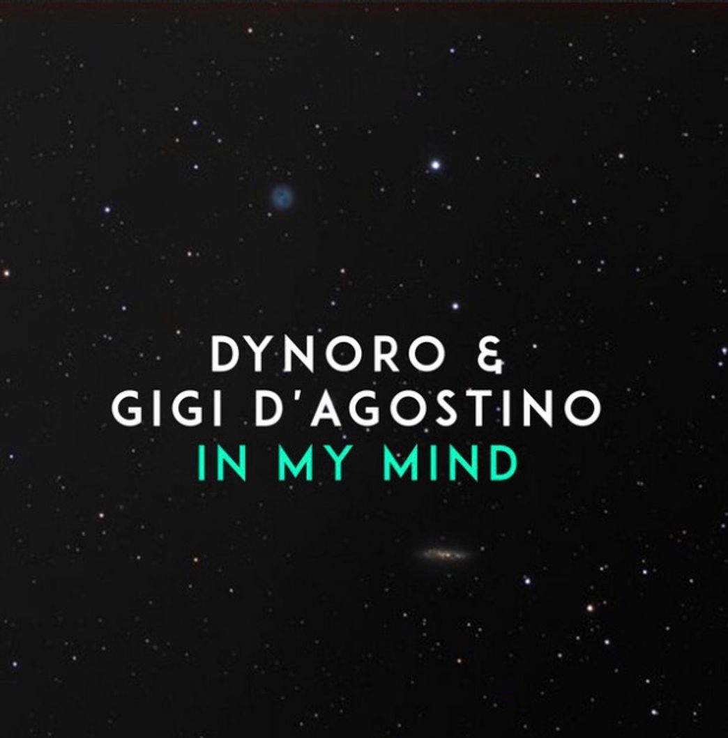 Canción In my mind.- Dynoro, Gigi D’Agostino