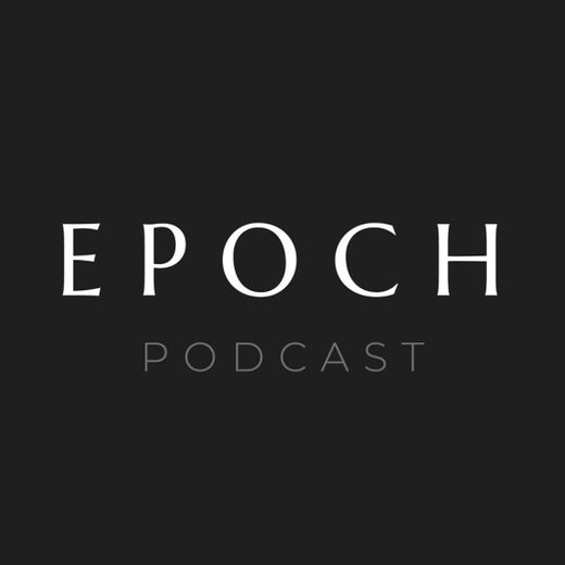 Epoch Podcast