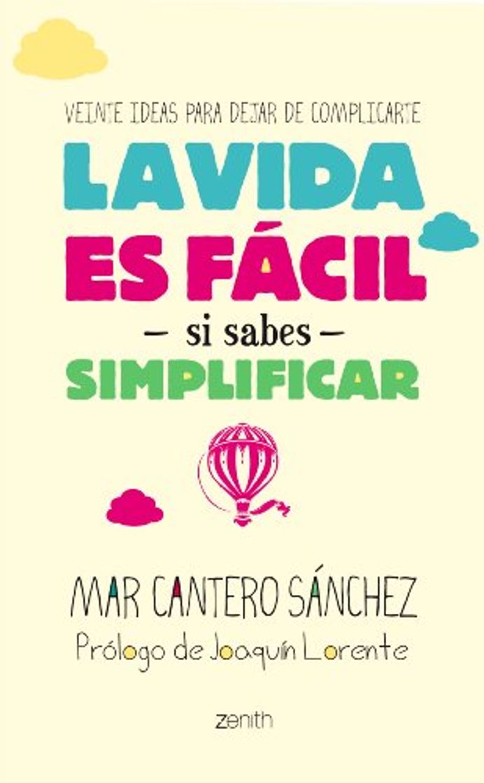 Libro La vida es fácil si sabes simplificar: Veinte ideas para dejar de