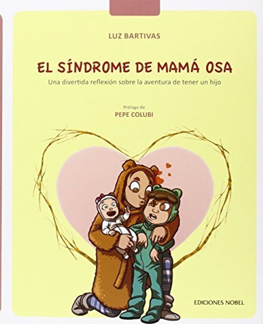 Books El síndrome de máma osa: Una divertida reflexión sobre la aventura de tener un hijo