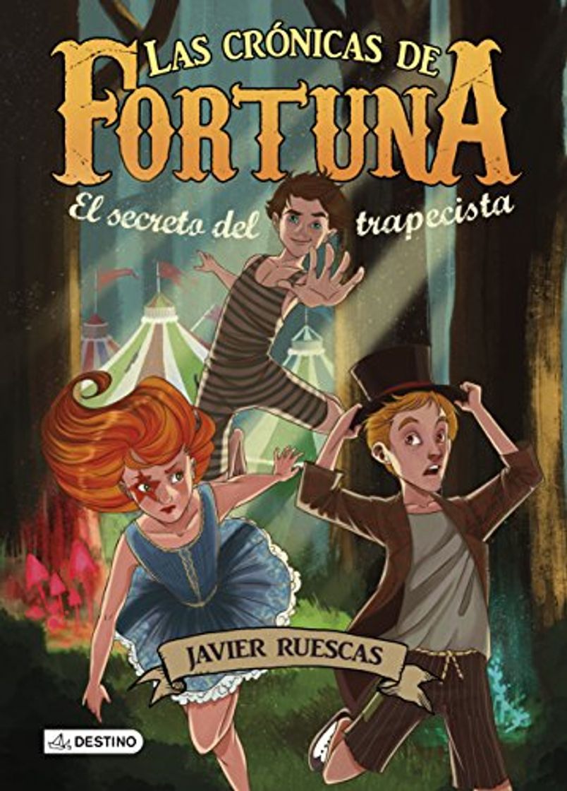 Libros El secreto del trapecista: Las Crónicas de Fortuna 1