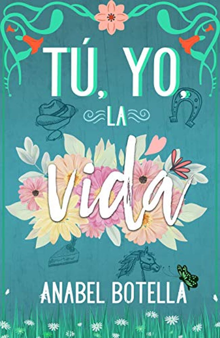 Libro TÚ, YO, LA VIDA: Novela romántica con rancho y vaqueros Versión Kindle