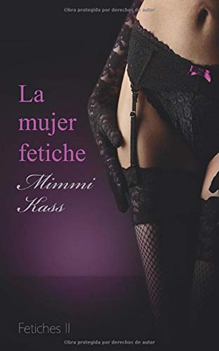 Libro La mujer fetiche: Novela erótica pura