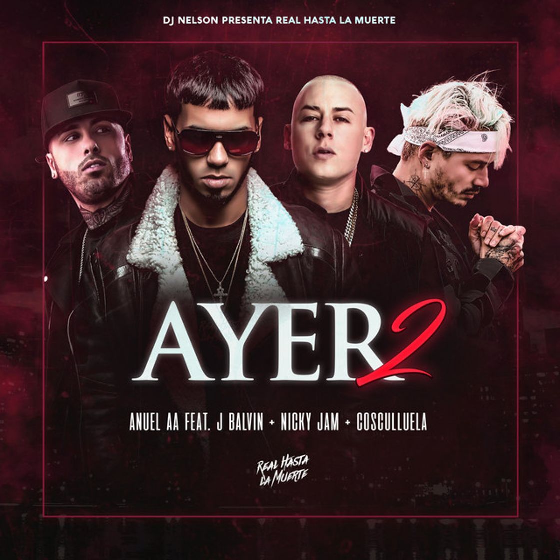 Canción Ayer 2 (feat. Dj Nelson, J Balvin, Nicky Jam, Cosculluela)