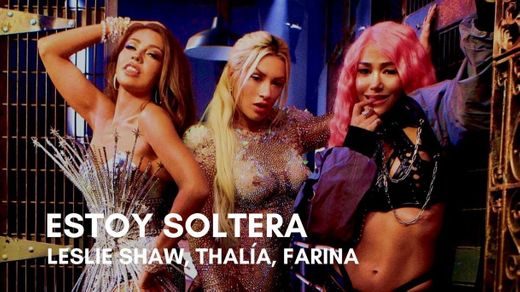 Leslie Shaw, Thalía, Farina - Estoy Soltera (Official Video) - YouTube