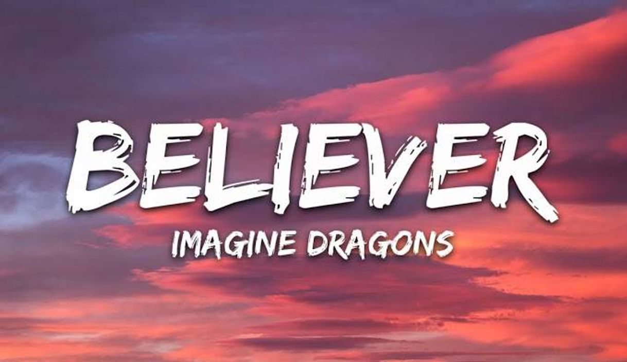Canción Believer - Imagine Dragons
