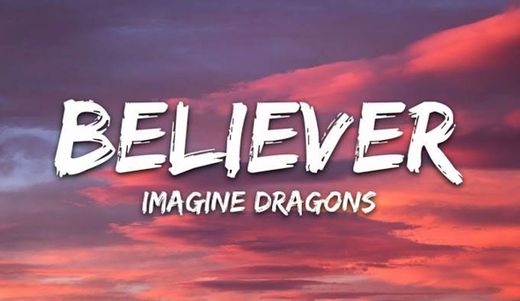 Believer - Imagine Dragons