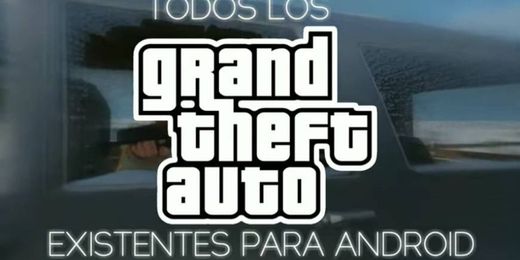 TODOS LOS GTA DISPONIBLES PARA ANDROID+links ...