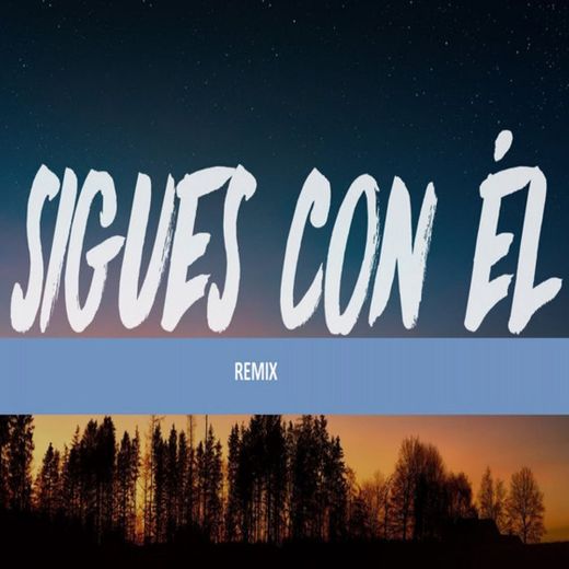 Sigue Con Él - Remix