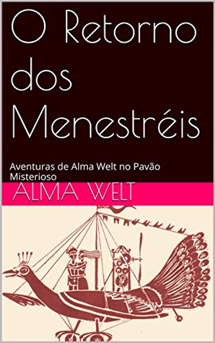 Book O Retorno dos Menestréis: Aventuras de Alma Welt no Pavão Misterioso