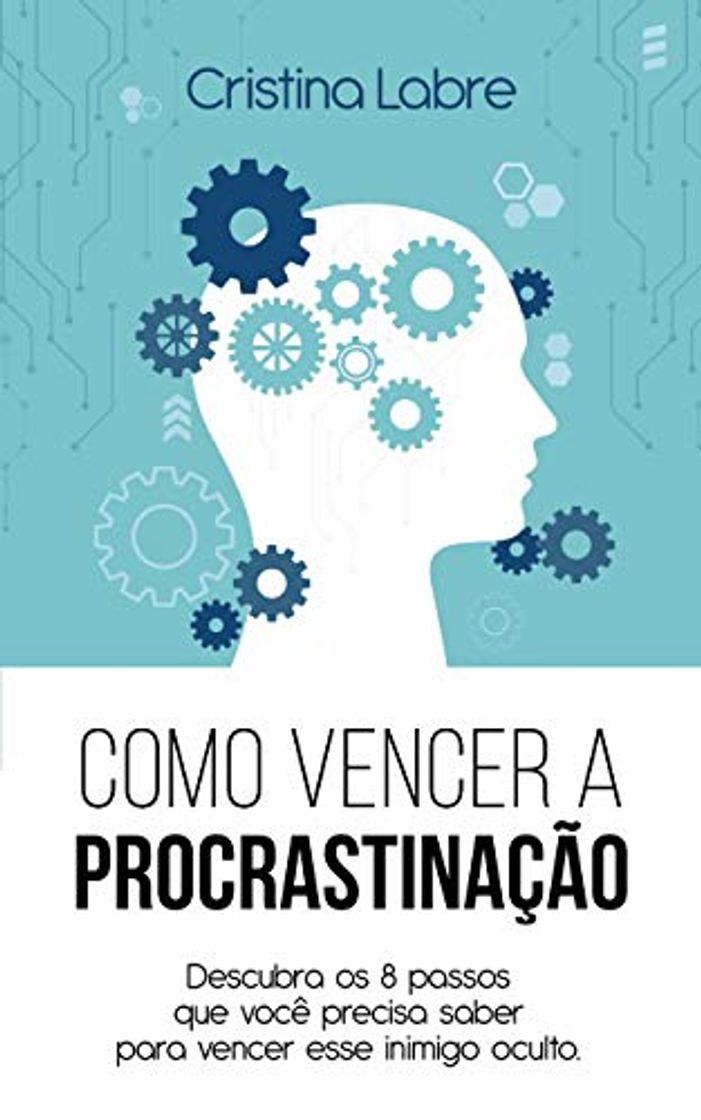 Book Como Vencer a Procrastinação: Que te Impede de Realizar Coisas Importante em