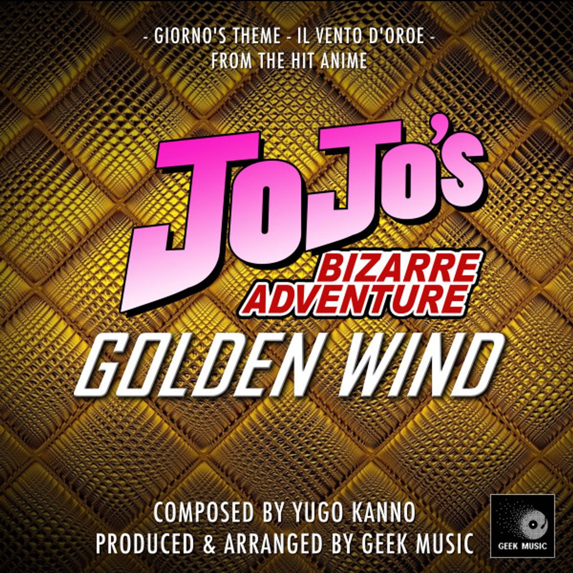 Music JoJo's Bizarre Adventure: Golden Wind: Giorno's Theme: Il Vento D'Oro: Main Theme