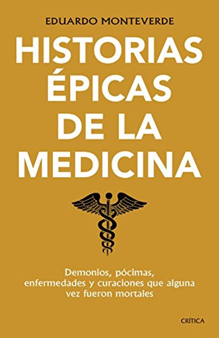 Book Historias épicas de la medicina: Demonios, pócimas, enfermedades y curaciones que alguna vez fueron mortales