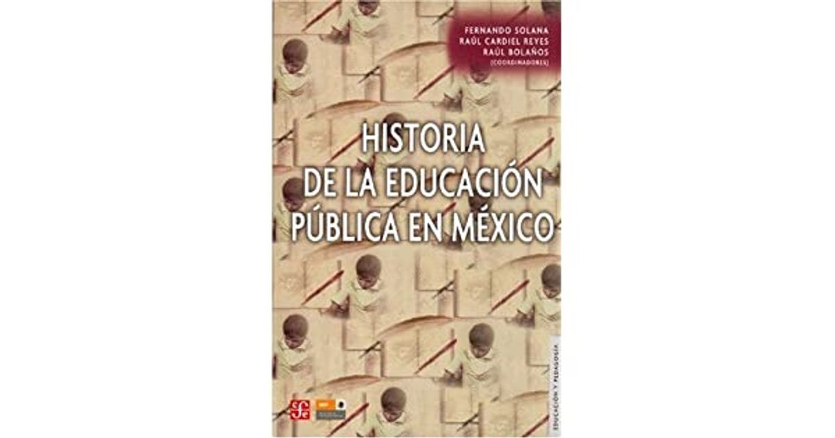 Book HISTORIA DE LA EDUCACIÓN PÚBLICA EN MÉXICO (1876-1976)