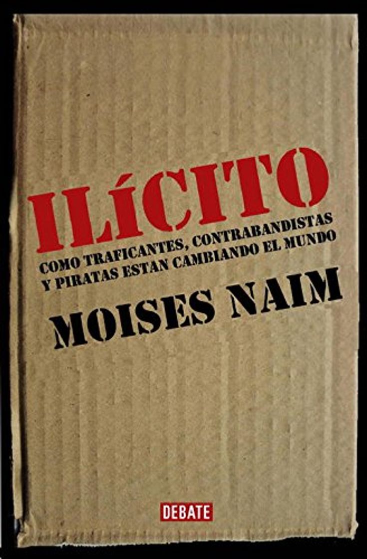 Book Ilícito: Cómo traficantes, contrabandistas y piratas están cambiando el mundo